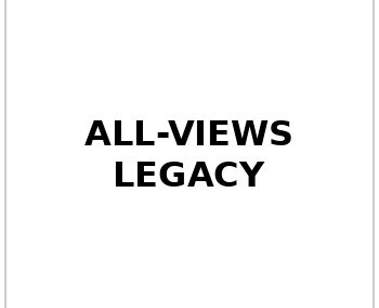 ALL VIEWS LEGACY