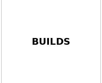 BUILDS